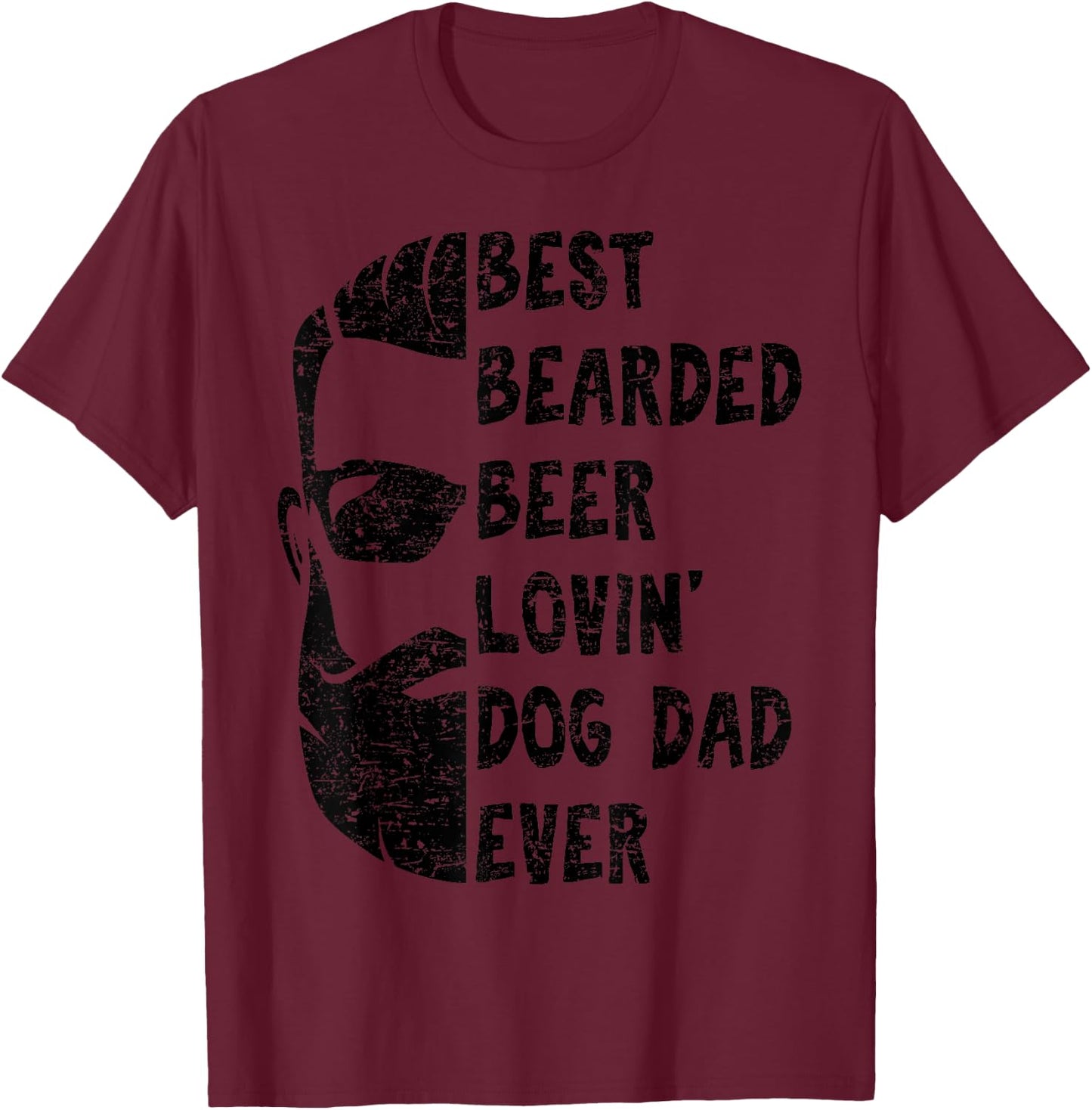 Best Bearded Beer Lovin' Dog Dad Ever Shirt for Man T-Shirt - T-Shirt | Maroon