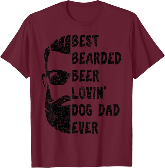 Best Bearded Beer Lovin' Dog Dad Ever Shirt for Man T-Shirt - T-Shirt | Maroon