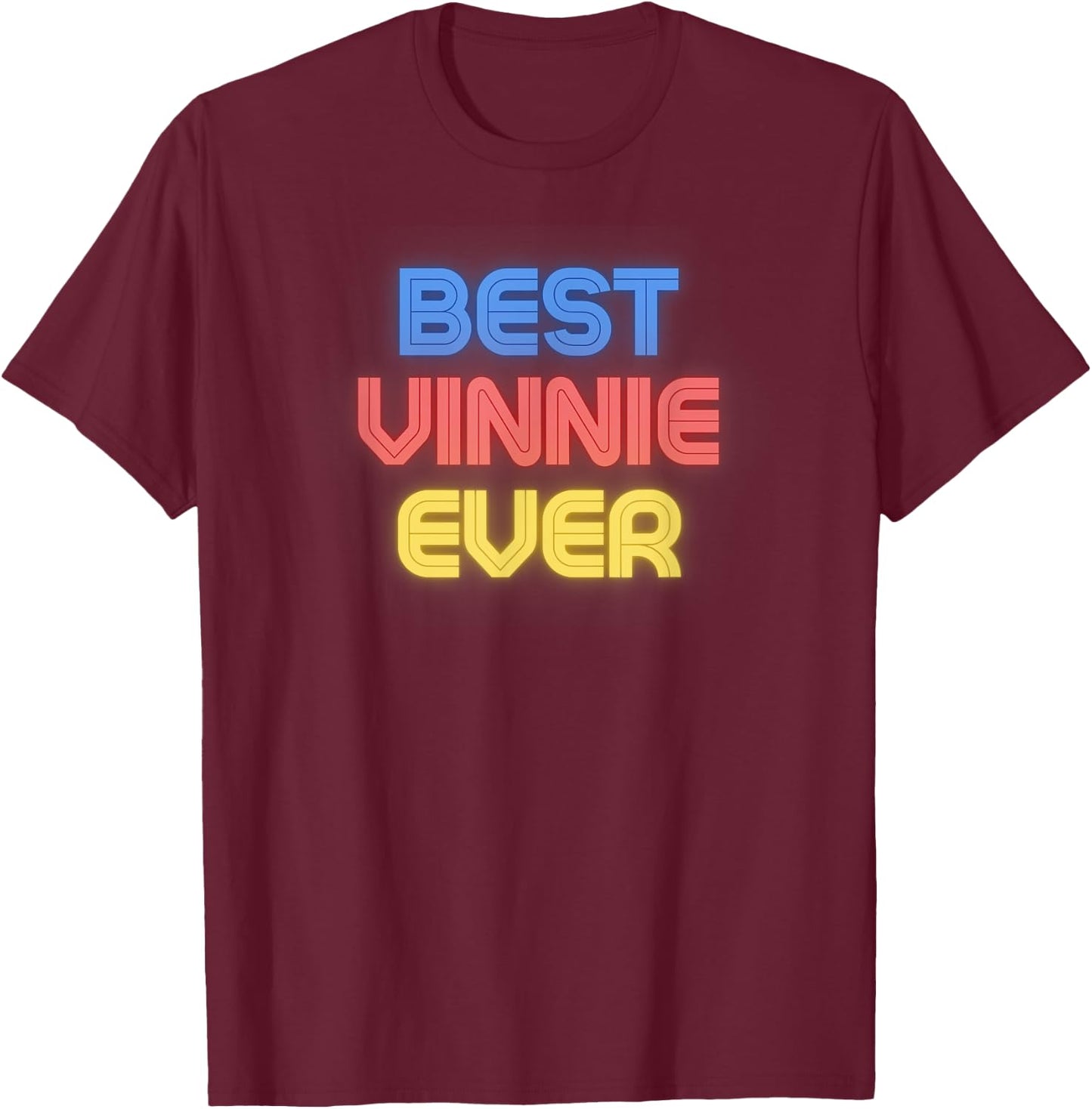 Best Vinnie Ever - Funny Vinnie Name Vinnie T-Shirt - T-Shirt | Maroon