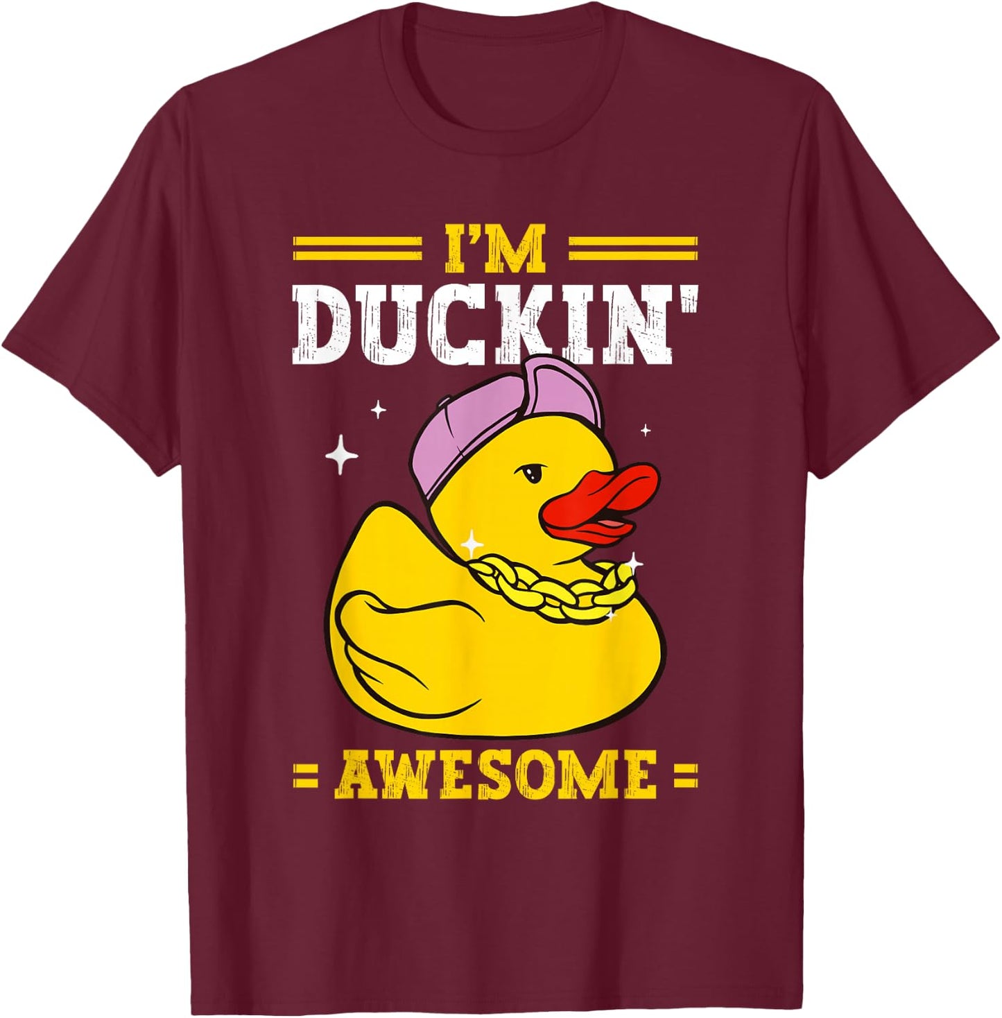 Rubber Duckies I'm Duckin' Awesome Rubber Duck T-Shirt - T-Shirt | Maroon