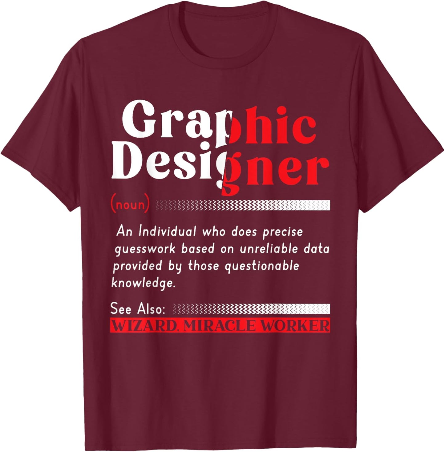 Graphic Designing Job Profession Graphic Designer T-Shirt - T-Shirt | Maroon