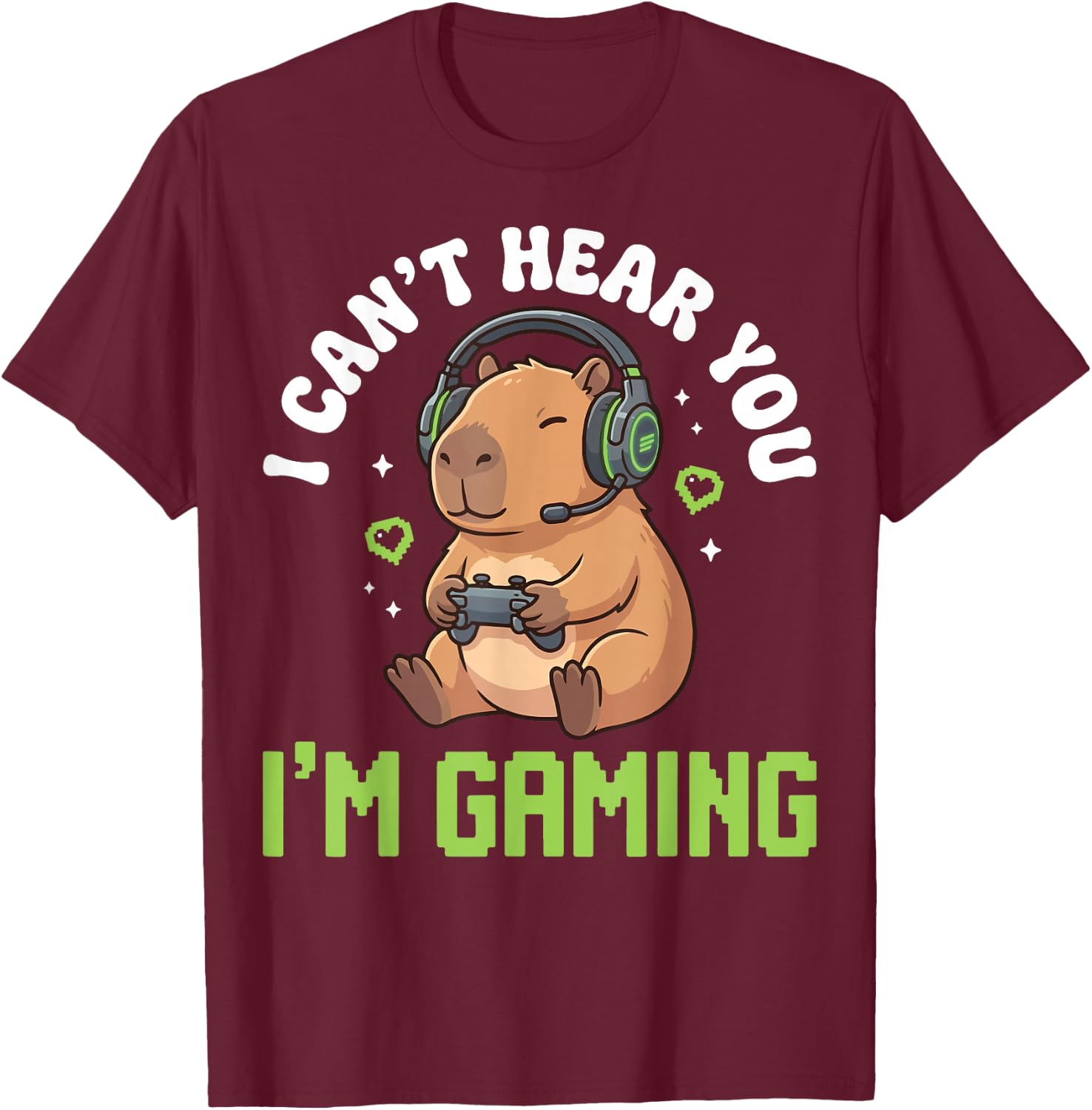 I Can't Hear You I'm Gaming T-Shirt - T-Shirt | Maroon