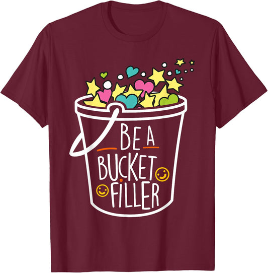 Be A Bucket Filler Shirt Guidance Counselor Gift T-Shirt - T-Shirt | Maroon