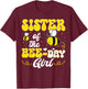 Party Matching Birthday Sweet Sister Of The Bee Day Girl T-Shirt - T-Shirt | Maroon