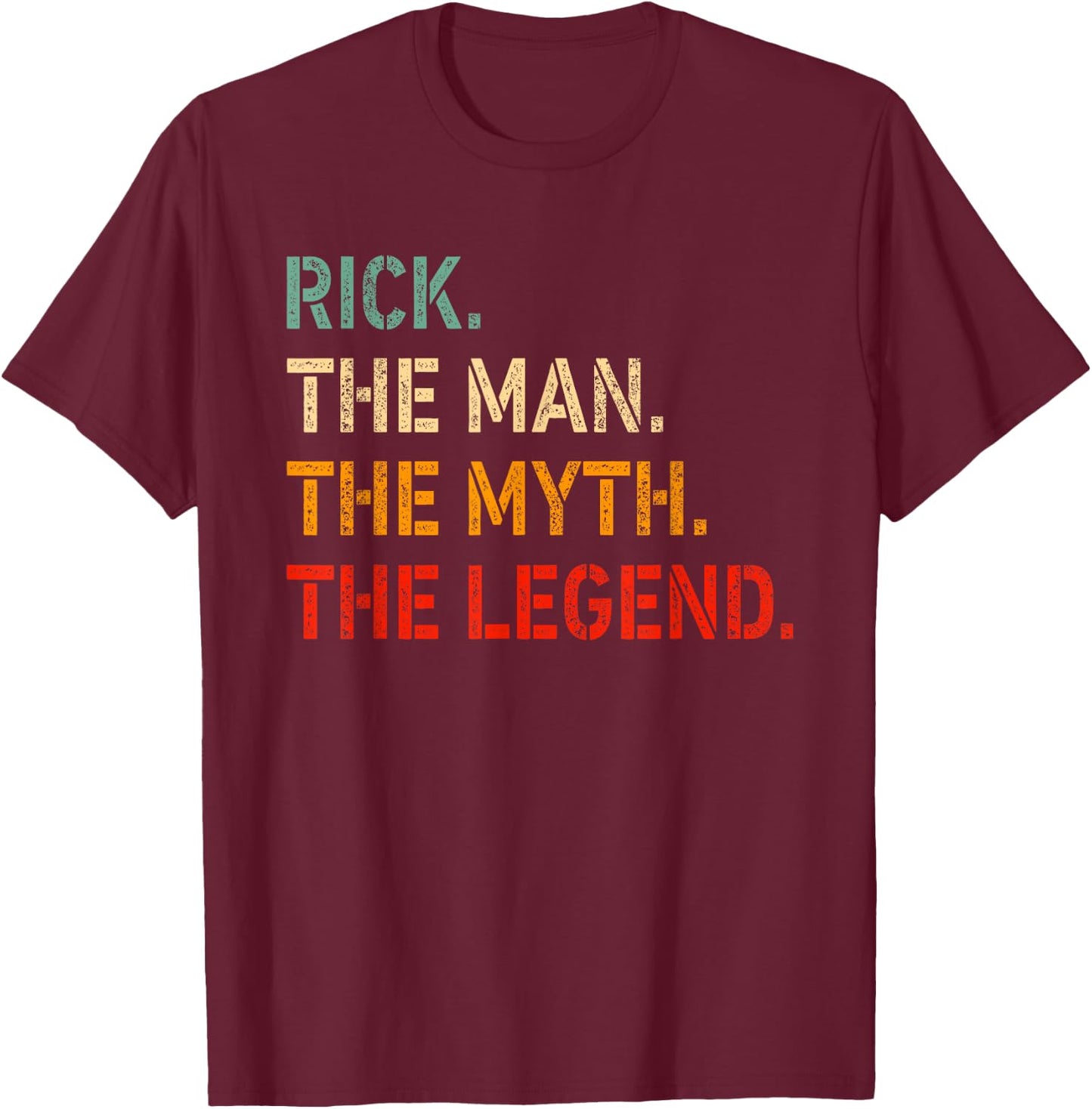 RICK The Man The Myth The Legend Shirt Funny Idea RICK T-Shirt - T-Shirt | Maroon