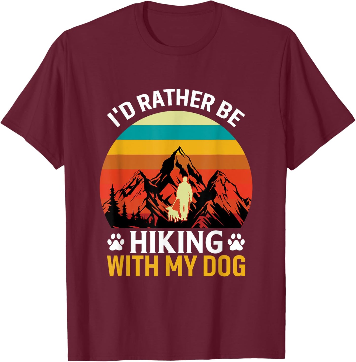 I'd Rather Be Hiking With My Dog Funny Hiking For Dog Lover T-Shirt - T-Shirt | Maroon