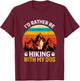 I'd Rather Be Hiking With My Dog Funny Hiking For Dog Lover T-Shirt - T-Shirt | Maroon
