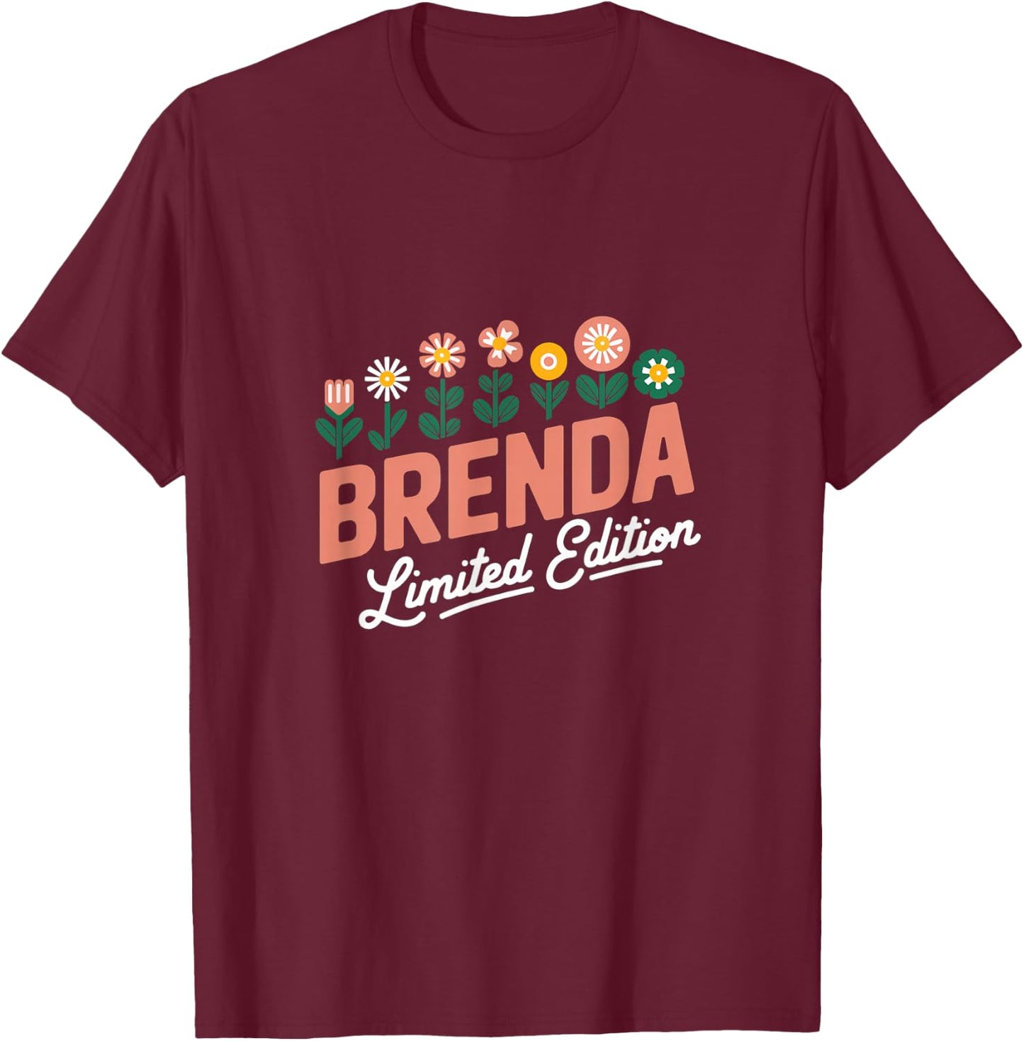 Brenda Limited Edition Flowers Custom Name Wife Grandma T-Shirt - T-Shirt | Maroon