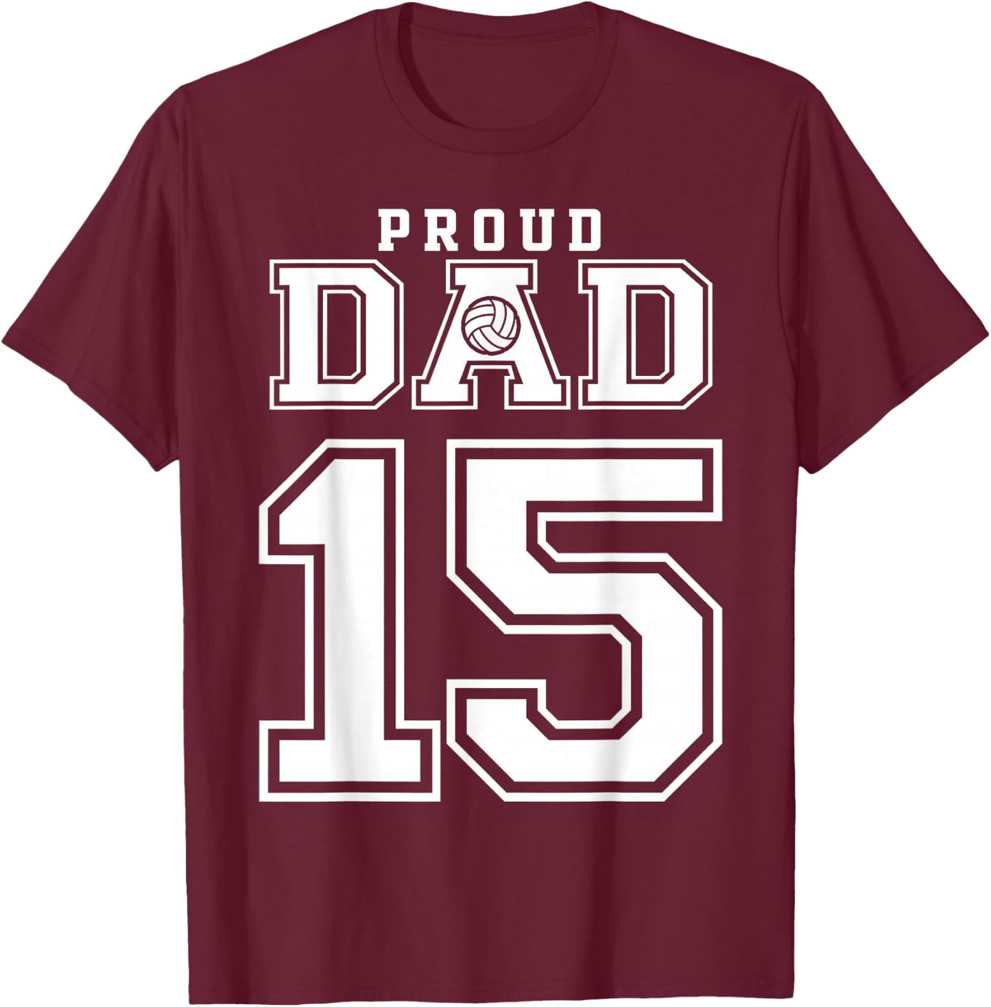 Custom Proud Volleyball Dad Number 15 Personalized T-Shirt - T-Shirt | Maroon