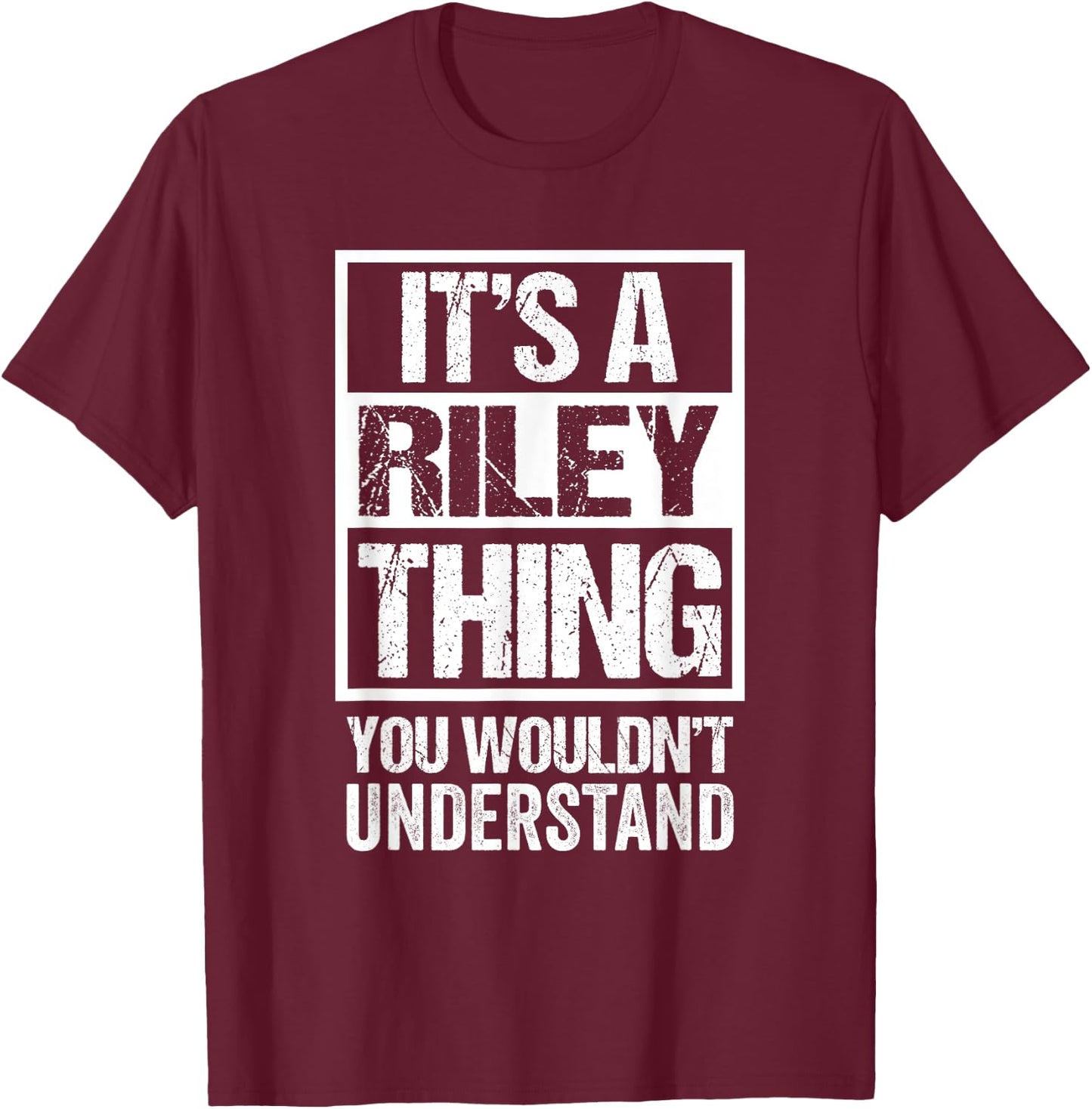 It's A Riley Thing You Wouldn't Understand Surname Name T-Shirt - T-Shirt | Maroon