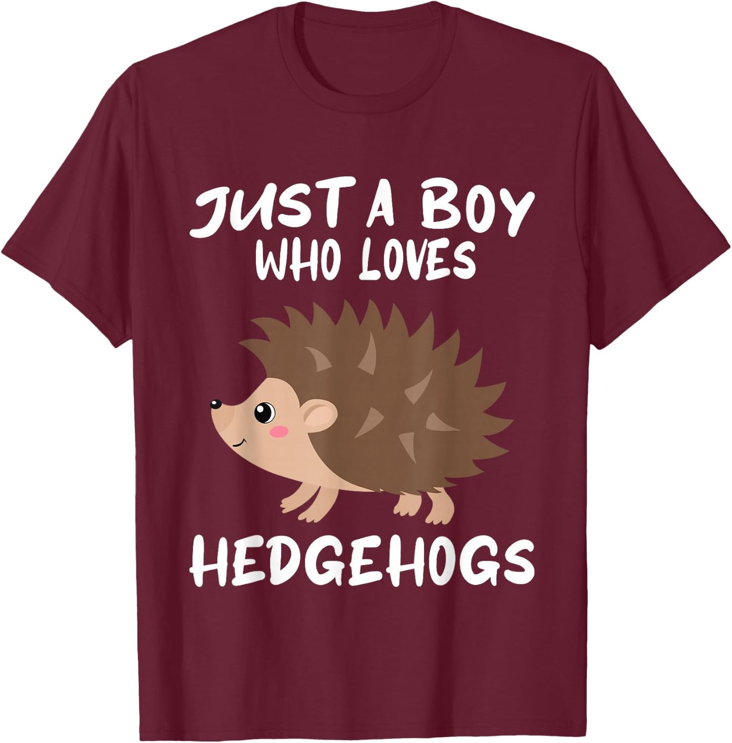 Just A Boy Who Loves Hedgehogs - Funny Hedgehog Lover T-Shirt - T-Shirt | Maroon