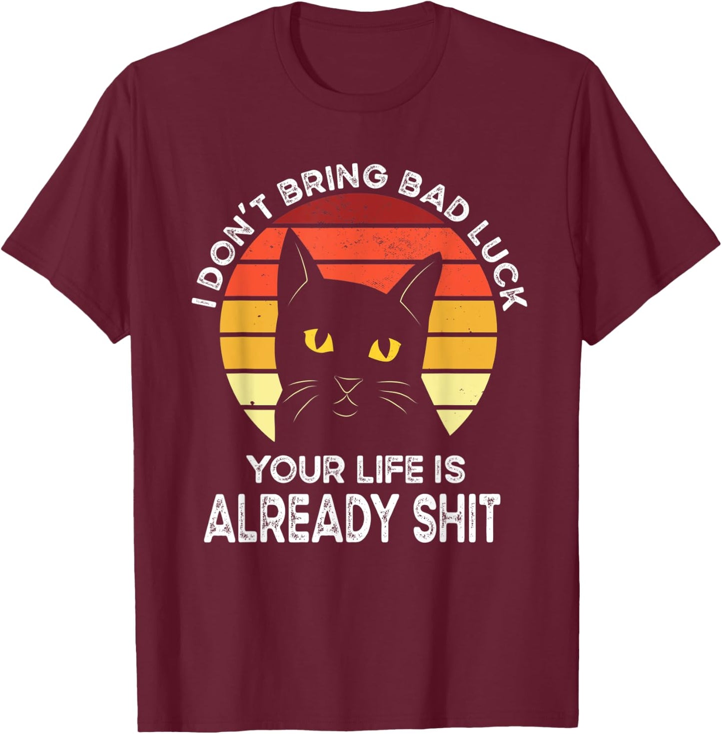 Funny Black Cat Bring Bad Luck Humor Shirts Black Cat Meme T-Shirt - T-Shirt | Maroon