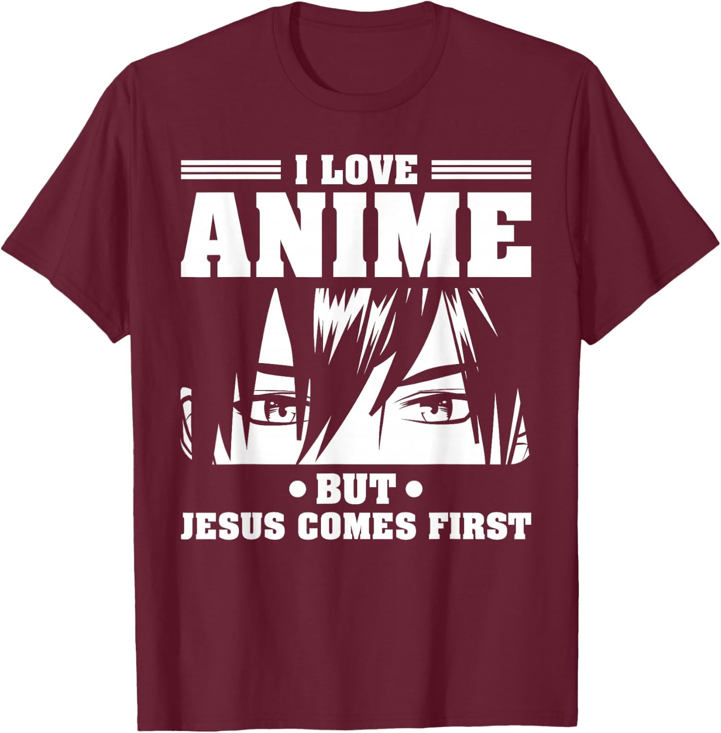 I love Anime but Jesus comes first Japan Otaku Japanese T-Shirt - T-Shirt | Maroon
