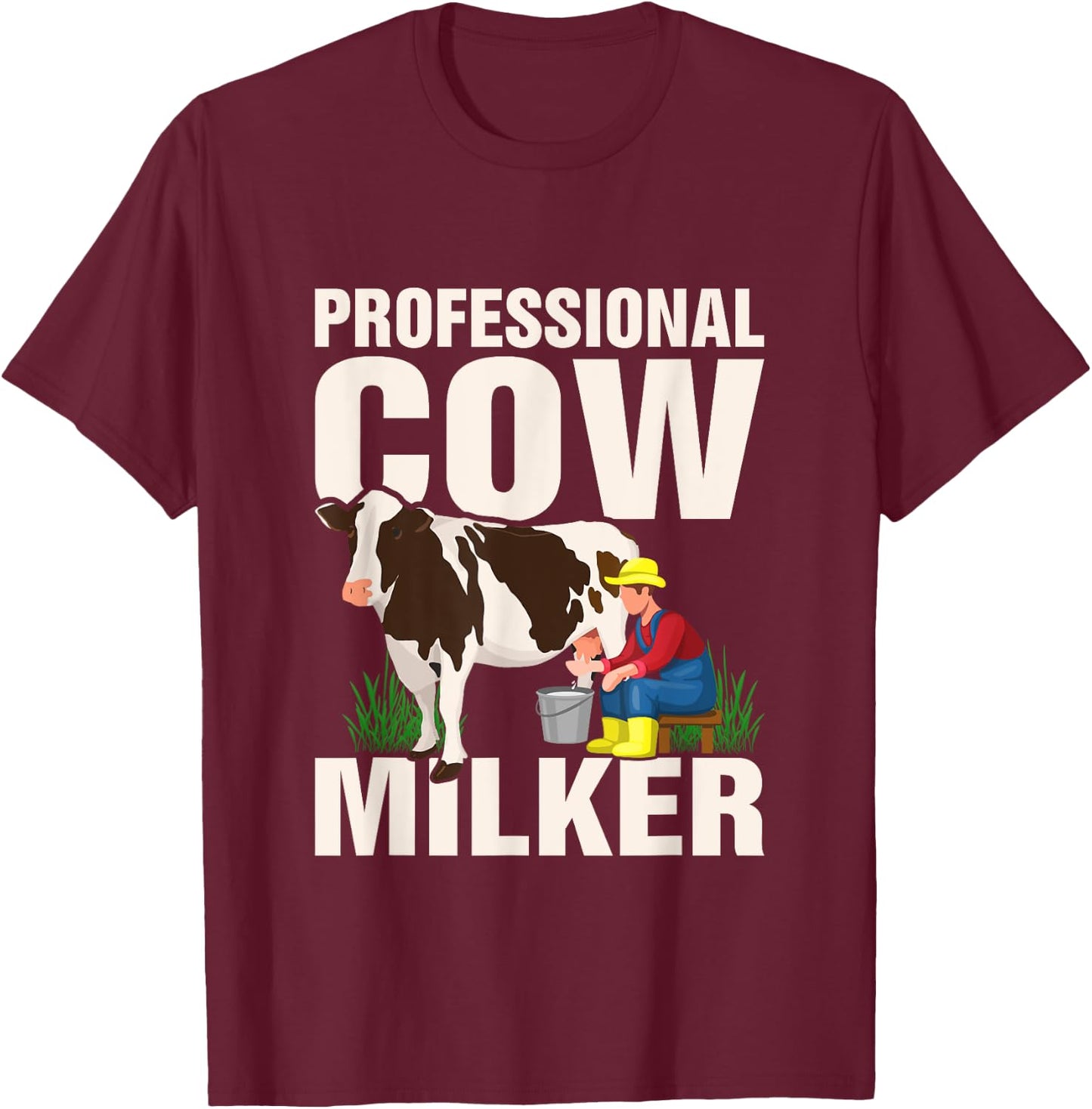 Funny Cow Milker Saying Farmer Quote Cow Lover Cows T-Shirt - T-Shirt | Maroon