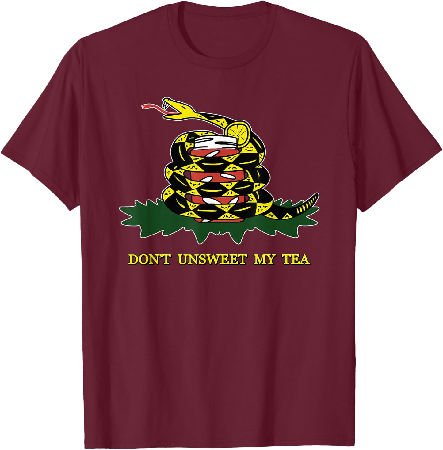 Don't Unsweet My Tea - Funny Sweet Southern Gadsden Flag T-Shirt - T-Shirt | Maroon