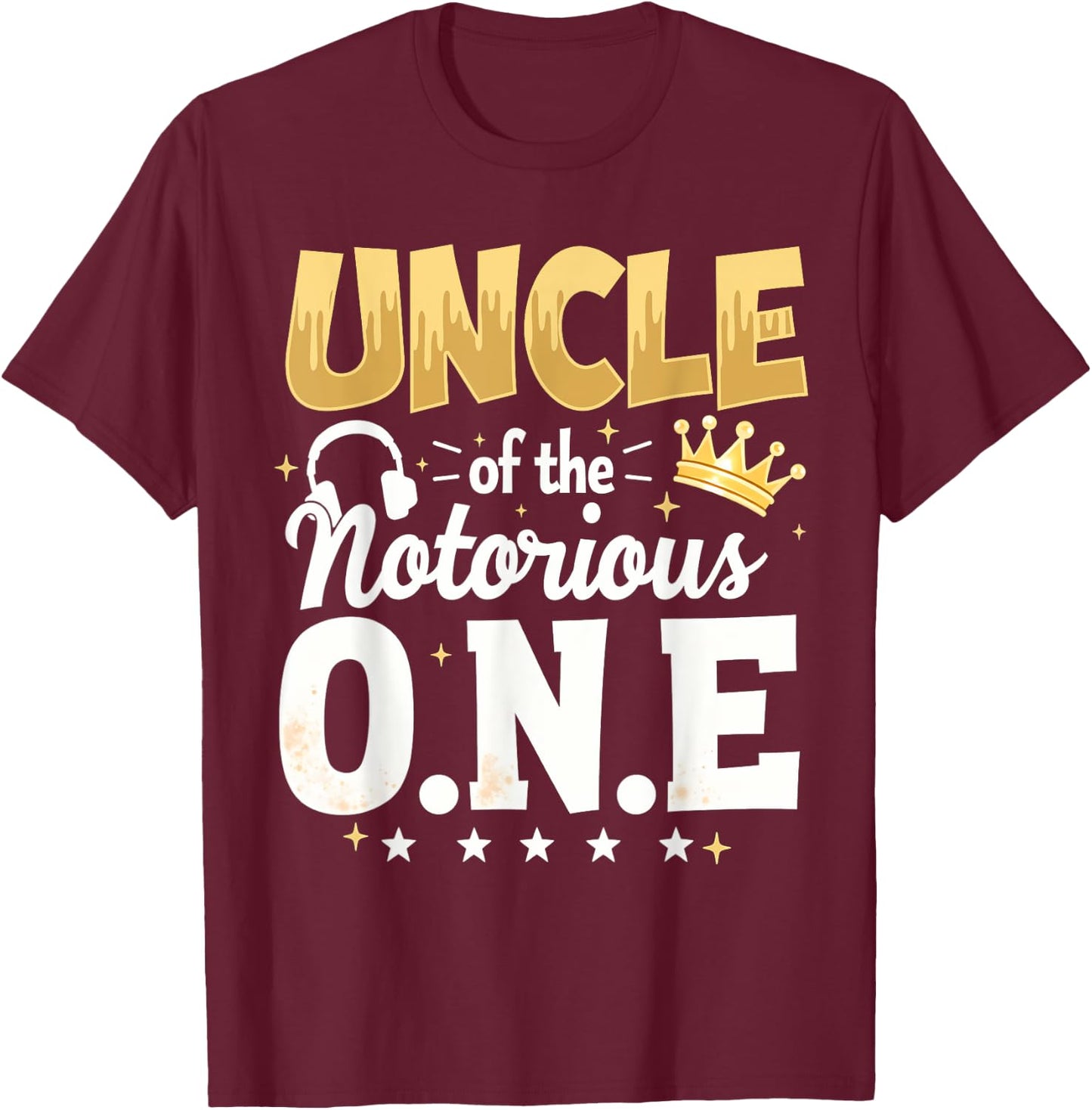 Crown 1st Birthday Uncle Of Notorious One T-Shirt - T-Shirt | Maroon
