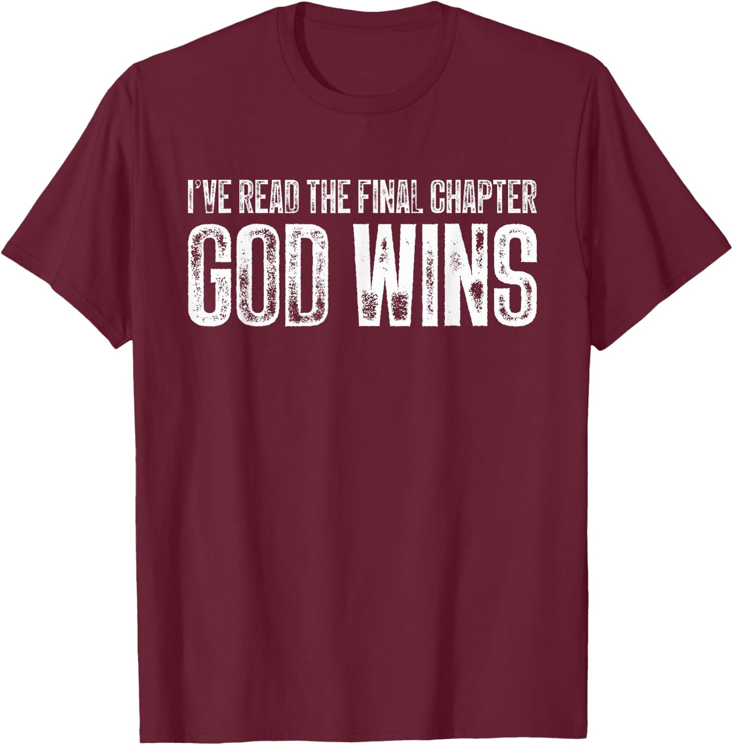 I've Read The Final Chapter God Wins Funny T-Shirt - T-Shirt | Maroon