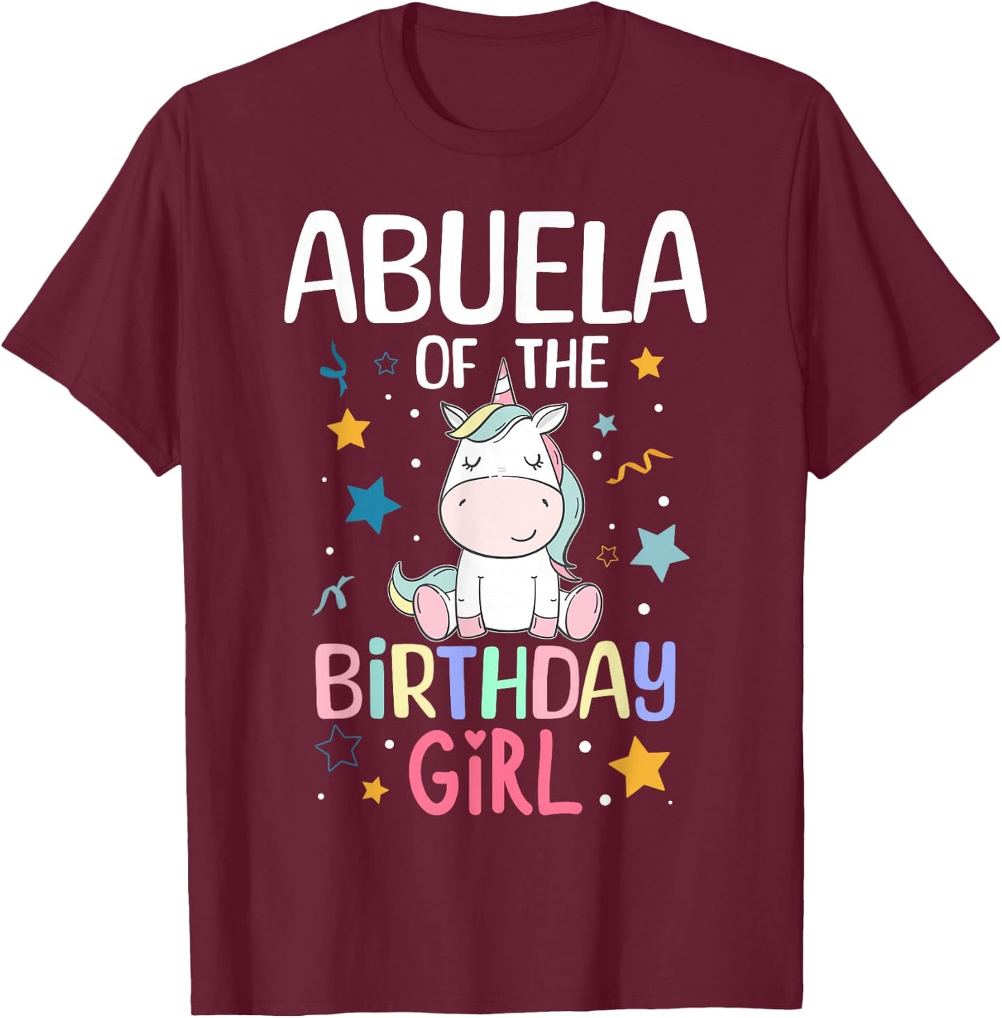 Abuela Of The Birthday Girl Unicorn Girls Family Matching T-Shirt - T-Shirt | Maroon