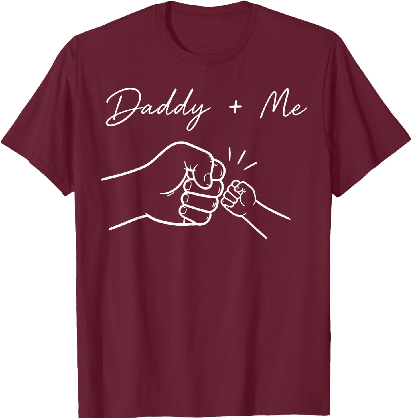 Daddy and Me Best Dad Ever Fist Bump, Father's Day T-Shirt - T-Shirt | Maroon