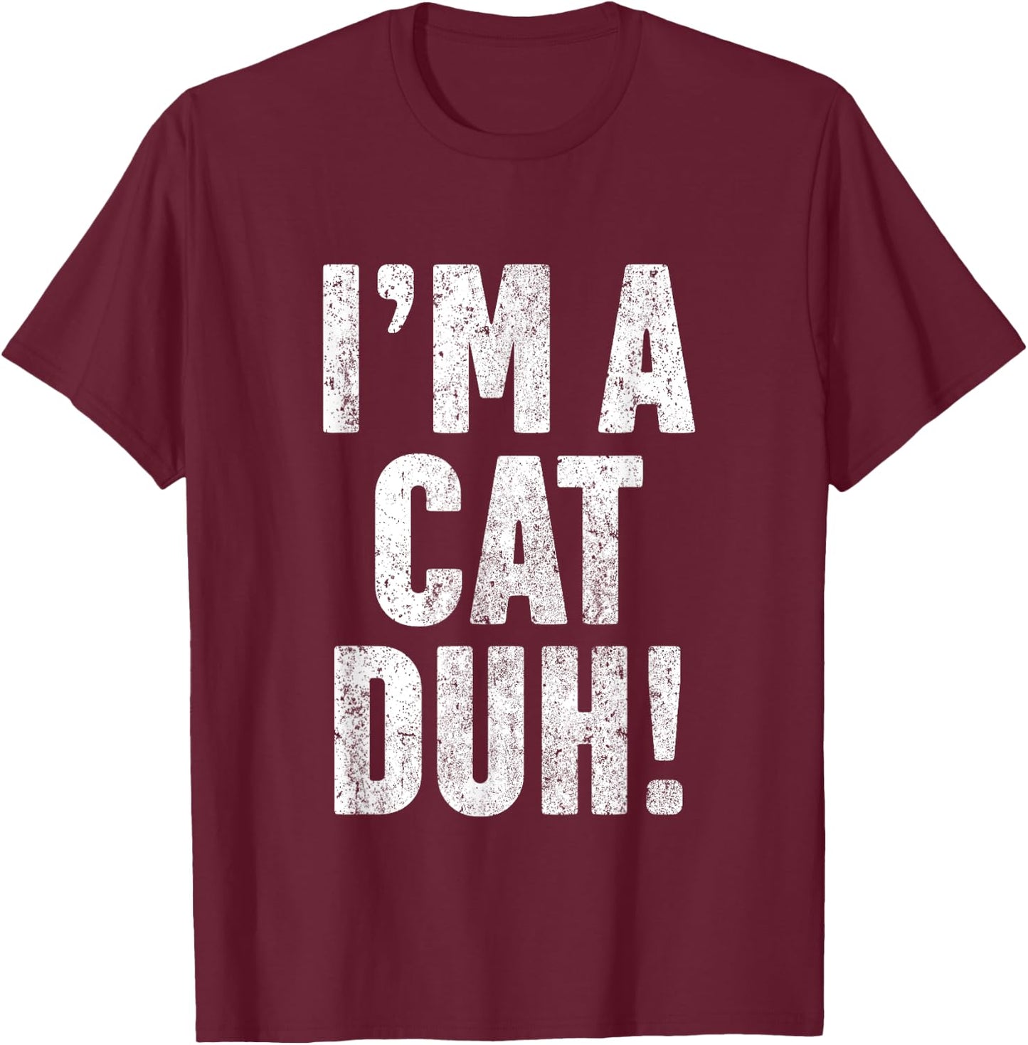 I'm A Cat Duh Halloween Costume T Shirt Funny Gift Women Kids T-Shirt - T-Shirt | Maroon