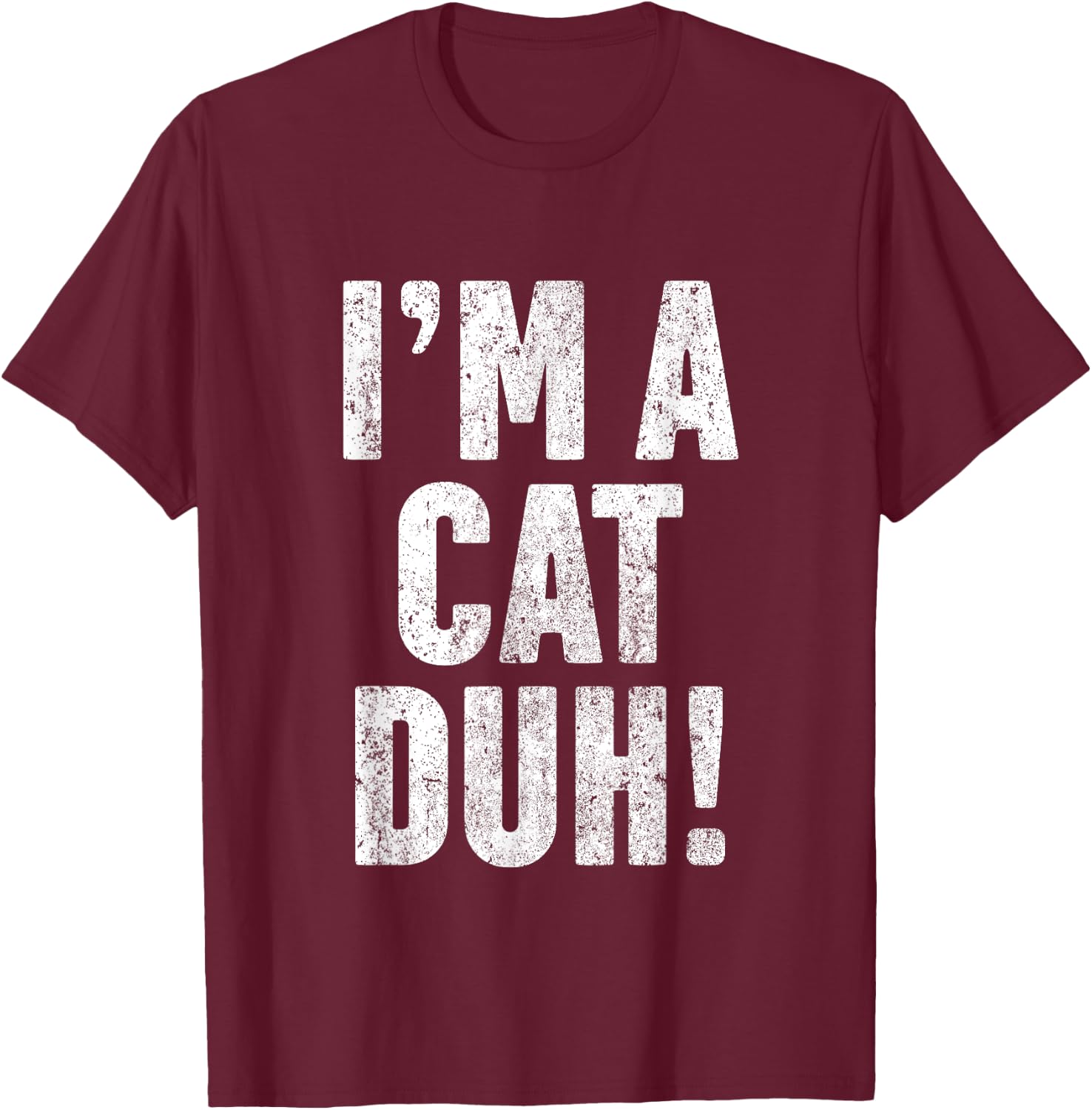 I'm A Cat Duh Halloween Costume T Shirt Funny Gift Women Kids T-Shirt - T-Shirt | Maroon