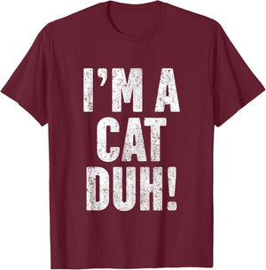 I'm A Cat Duh Halloween Costume T Shirt Funny Gift Women Kids T-Shirt - T-Shirt | Maroon
