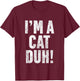 I'm A Cat Duh Halloween Costume T Shirt Funny Gift Women Kids T-Shirt - T-Shirt | Maroon