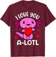 Valentines Day I Love You Alotl Axolotl Toddler Boys Kids T-Shirt - T-Shirt | Maroon