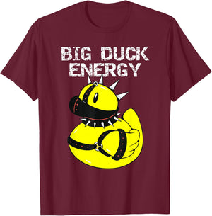 Big Duck Energy Cute Naughty Rubber Duckie Bathtub Ducky T-Shirt - T-Shirt | Maroon