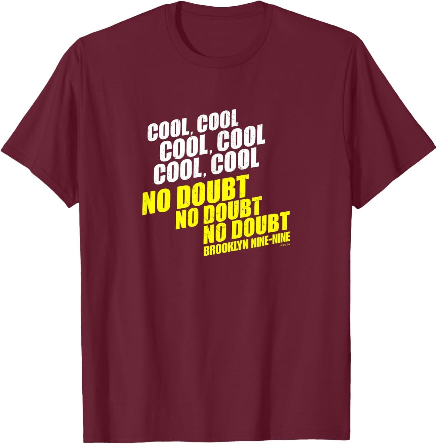 Brooklyn Nine-Nine No Doubt T-Shirt - T-Shirt | Maroon