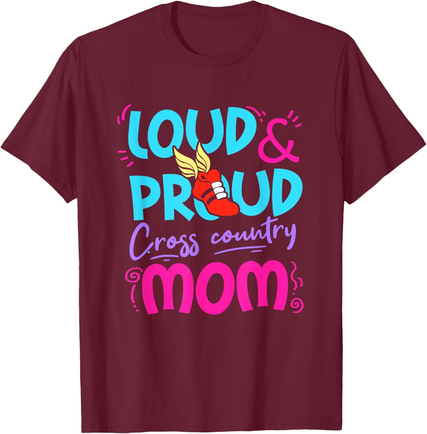 Loud Proud Cross Country Mom Gift Mother Running Track T-Shirt - T-Shirt | Maroon