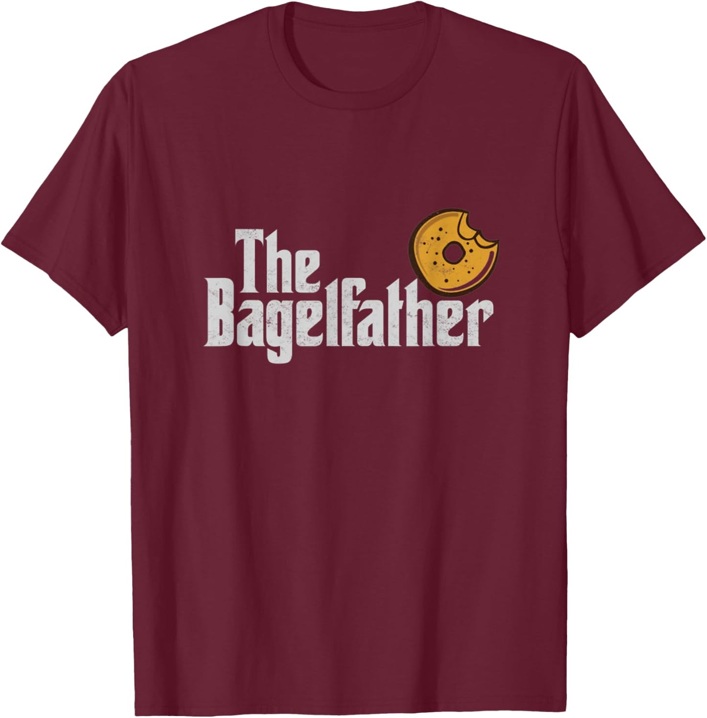 The Bagel Father sesame Bagels Lover Dad Baker Father's Day T-Shirt - T-Shirt | Maroon