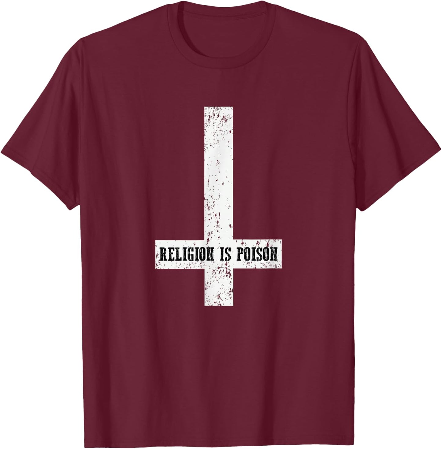 Antichrist Grunge Religion Is Poison Atheist Occult Gothic T-Shirt - T-Shirt | Maroon