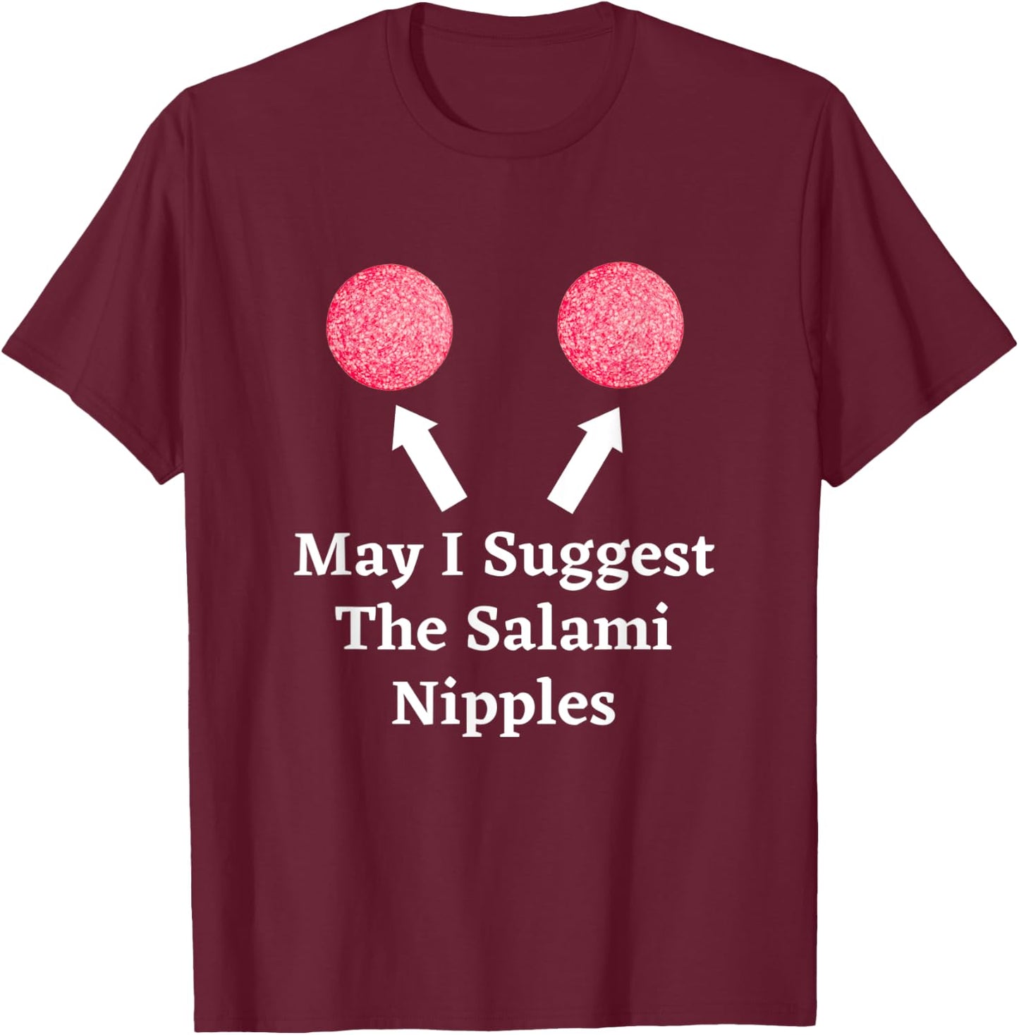 Graphic Fun Meat Apparel-May I Suggest the Salami Nipples T-Shirt - T-Shirt | Maroon