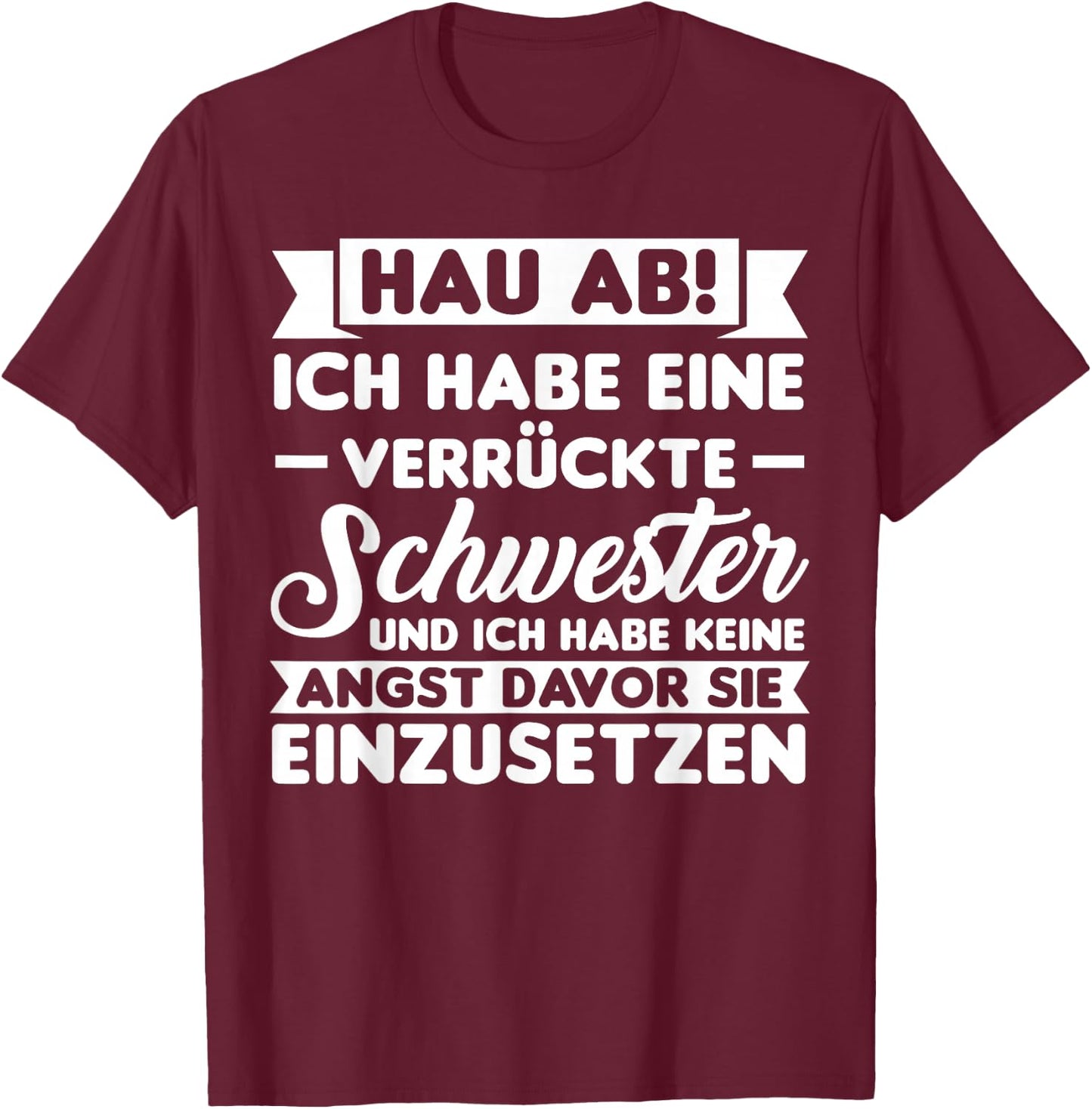 with German Text "Hau Ab!", black T-Shirt - T-Shirt | Maroon