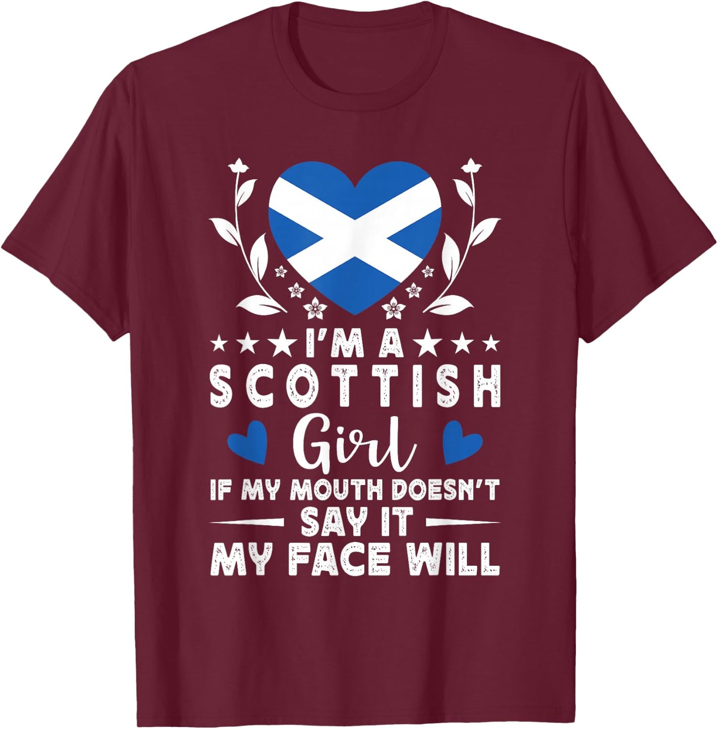 I'm a Scottish Girl Scottish Face Scotland Flag T-Shirt - T-Shirt | Maroon