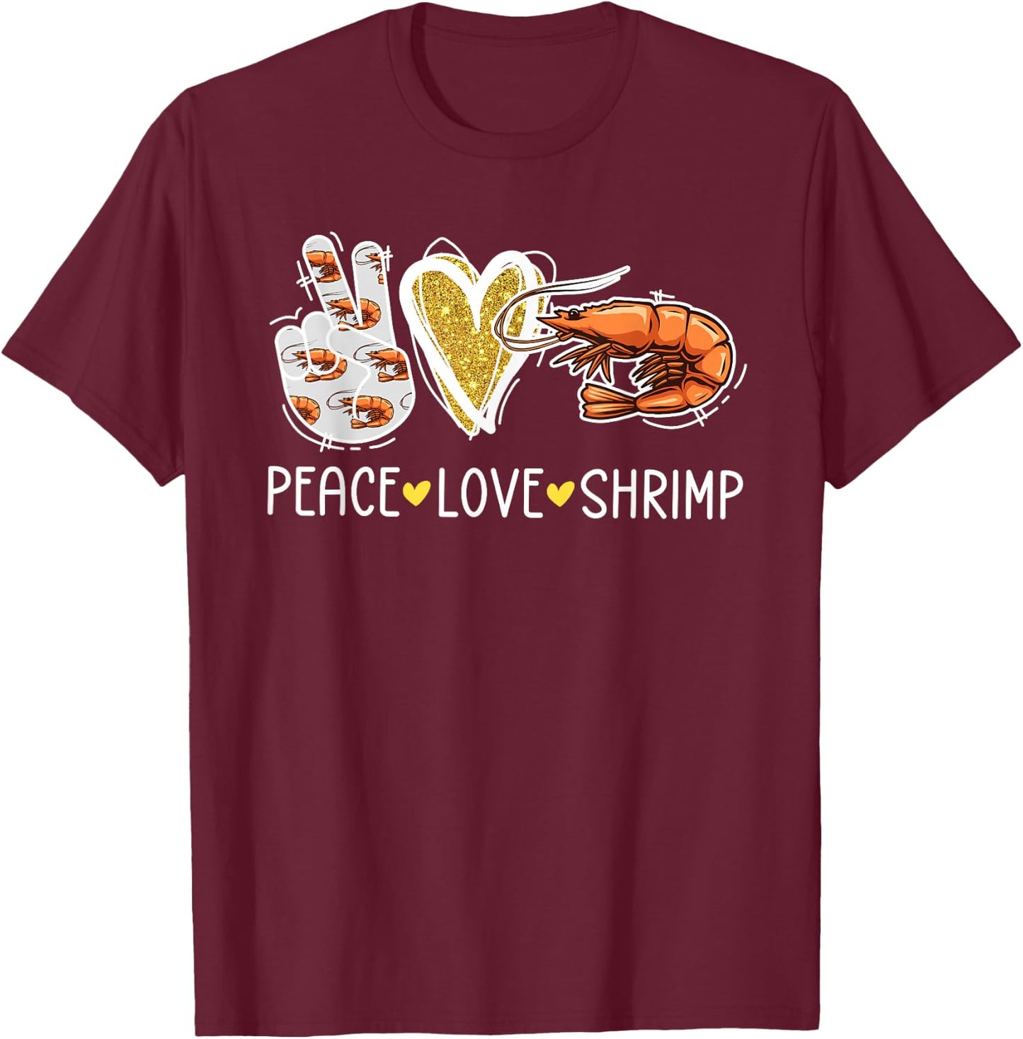Peace Love Shrimp Lover Shrimp Girl Shrimp Boy Love Shrimp T-Shirt - T-Shirt | Maroon