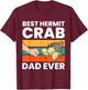 Best Hermit Crab Dad Ever Funny Hermit Crabs T-Shirt - T-Shirt | Maroon