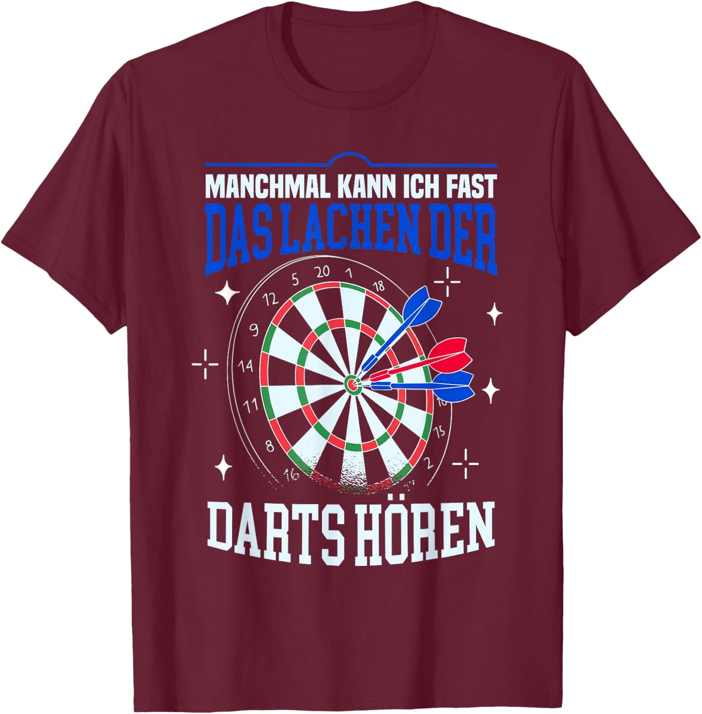 Funny Dart Sometimes I Lachen Der Darts Hören , black T-Shirt - T-Shirt | Maroon
