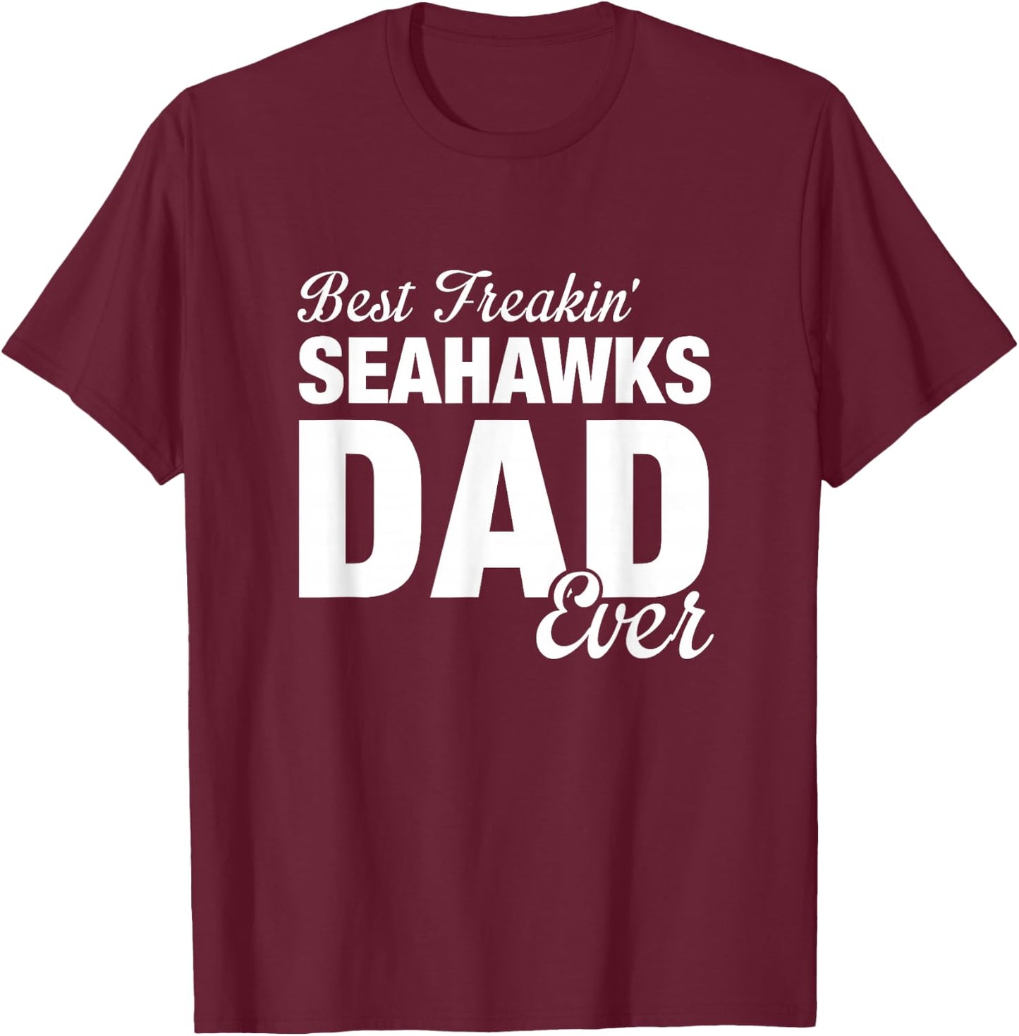 Seahawks Southside Best Freakin' Dad Ever HS T-Shirt - T-Shirt | Maroon