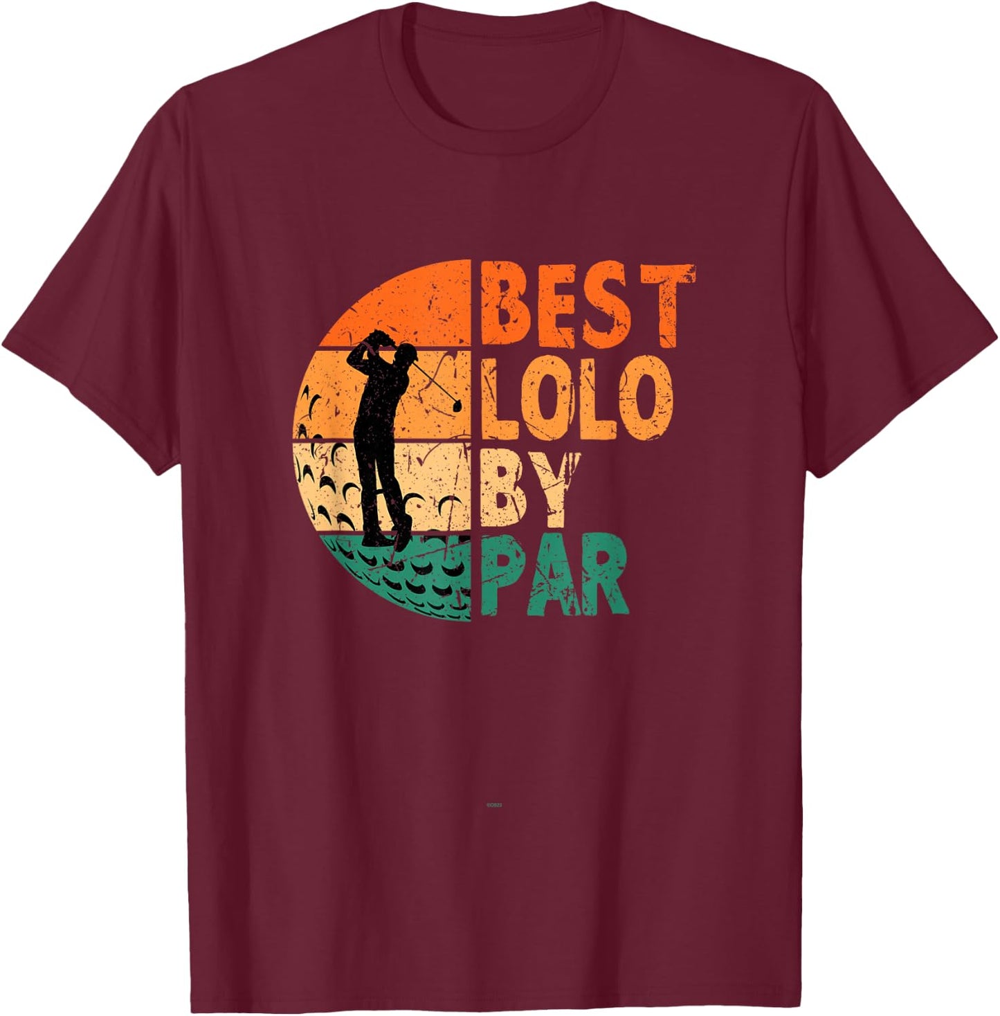 Best Lolo By Par Golfing Funny Golf Golfer T-Shirt - T-Shirt | Maroon