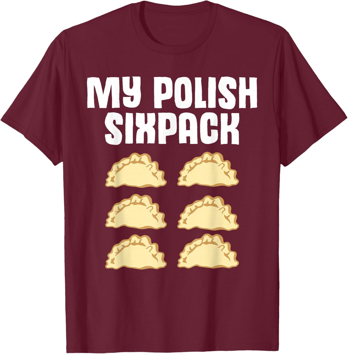 Teigtasche Witz Sixpack Polen Pole Polnisch Polska Pierogi T-Shirt - T-Shirt | Maroon