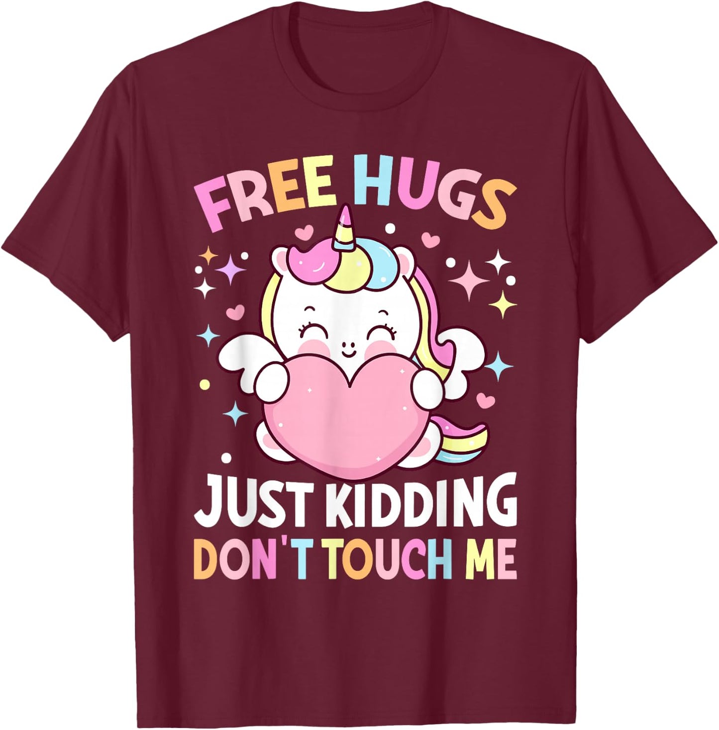 Unicorn Lover - Funny Free Hugs Just Kidding Don't Touch Me T-Shirt - T-Shirt | Maroon