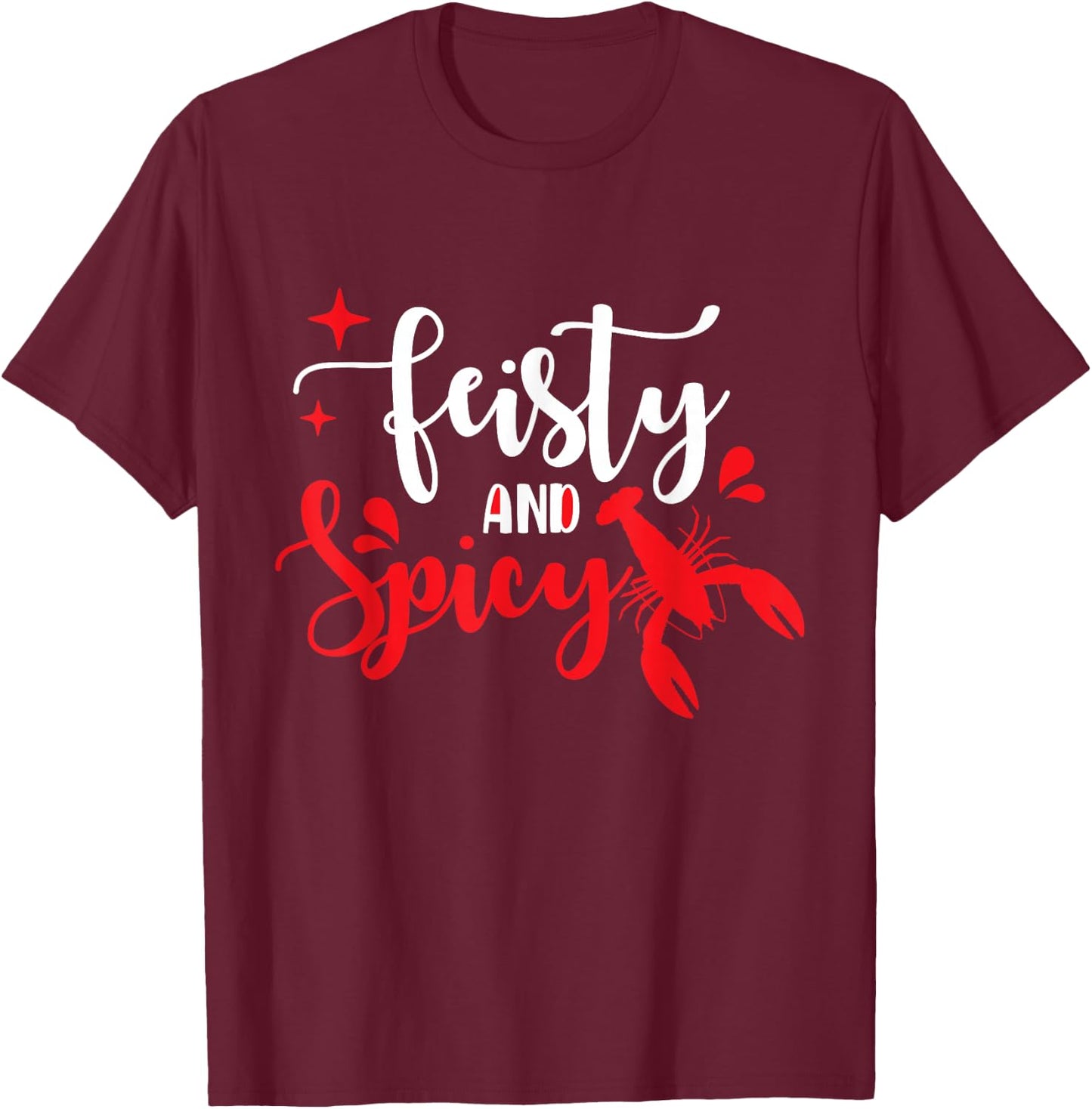 Southern Cajun Crawfish Lover Feisty And Spicy Crawfish T-Shirt - T-Shirt | Maroon