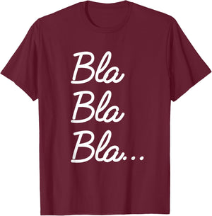 Funny and Nice End of the Year Quote Bla Bla Bla... , black T-Shirt - T-Shirt | Maroon