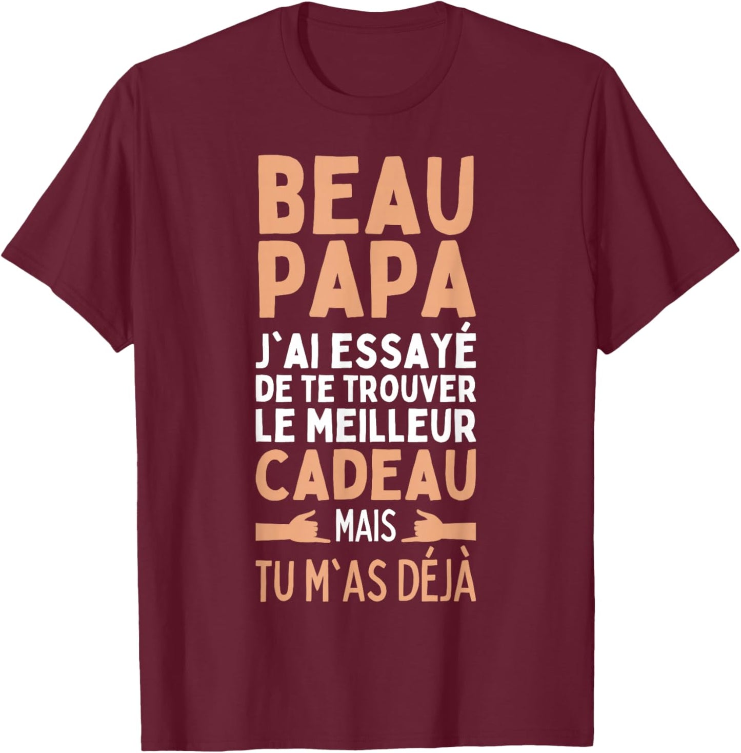 Beautiful Dad I Tried To Find You The Best Gifts , Black, S T-Shirt - T-Shirt | Maroon