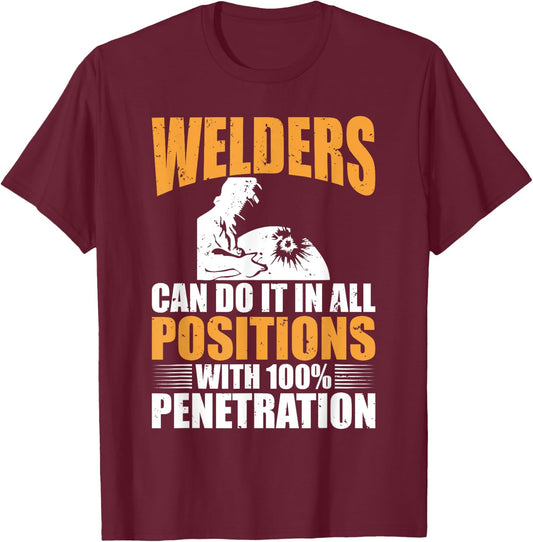 Welders Can Do It In All Positions Funny Welder T-Shirt - T-Shirt | Maroon