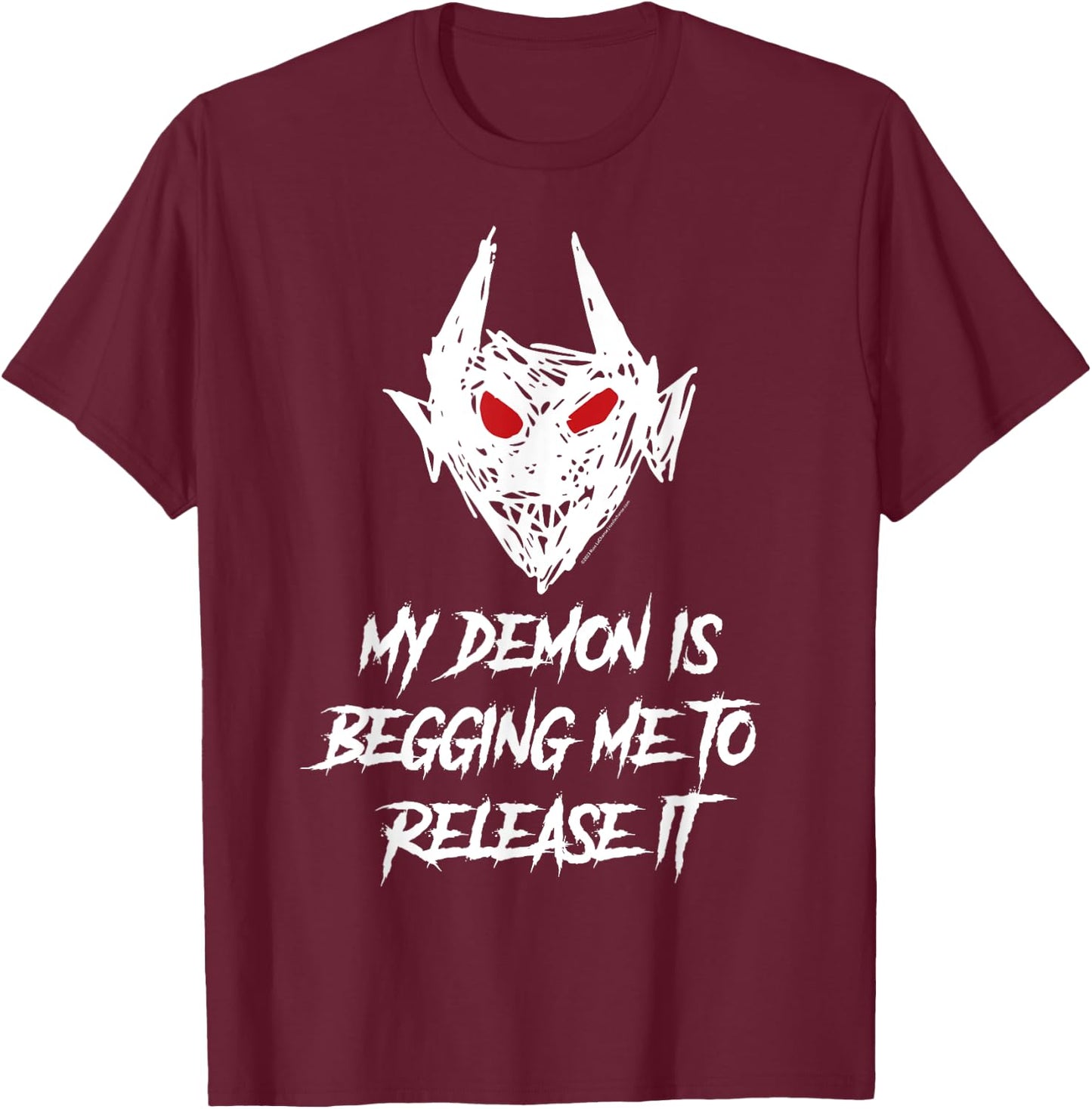 My Demon Is Begging Me To Release It Possessed Word T-Shirt - T-Shirt | Maroon