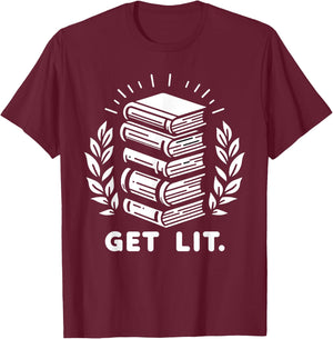Get Lit Book Reading Bookworm Reader Teacher Librarian T-Shirt - T-Shirt | Maroon