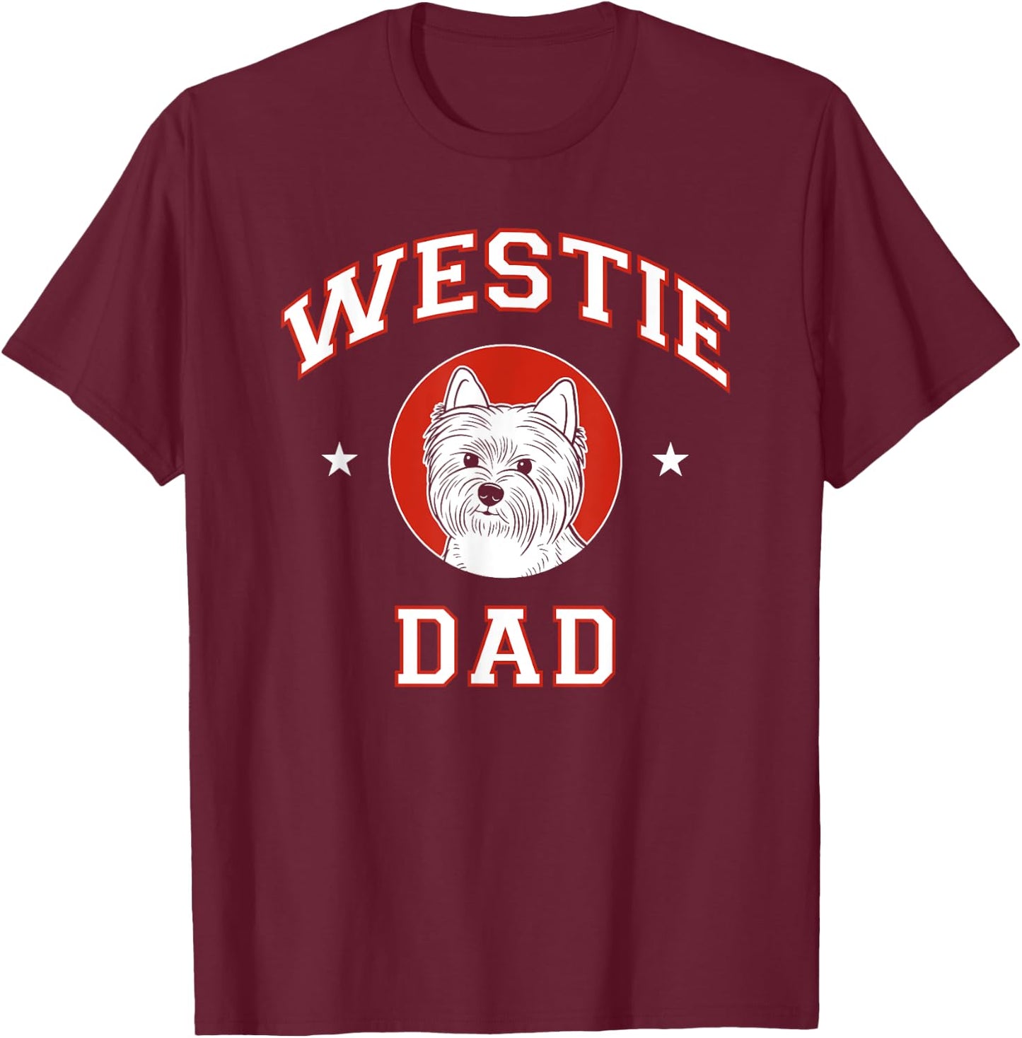 West Highland White Terrier Dad Westie Dog Father Women Girls Kids T-Shirt - T-Shirt | Maroon